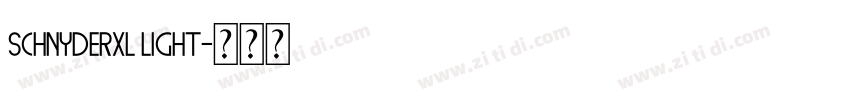 schnyderXL Light字体转换 schnyderXL Light字体转换